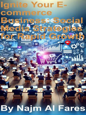 cover image of Ignite Your E-commerce Business Social Media Strategies for Rapid Growth